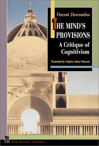 The Mind's Provisions: A Critique Of Cognitivism