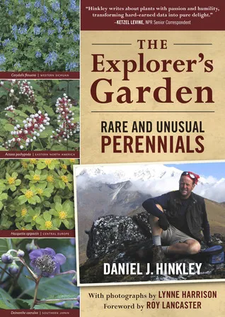 The Explorer's Garden: Rare and Unusual Perennials