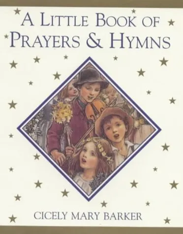 A Little Book of Prayers and Hymns