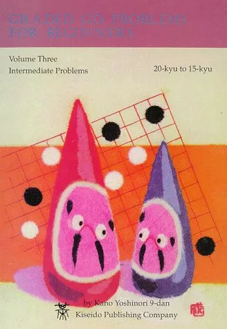 Graded Go Problems For Beginners Vol. 3: Intermediate Problems (20 - 15 kyu)