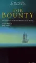 Die Bounty: Die wahre Geschichte der Meuterei auf der Bounty