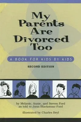 My Parents Are Divorced Too: A Book for Kids by Kids