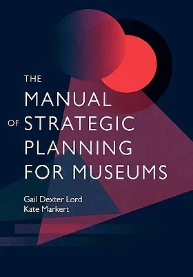 Manual of Strategic Planning for Museums