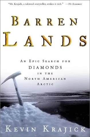 Barren Lands: An Epic Search For Diamonds in the North American Artic