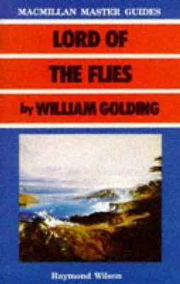 Lord Of The Flies By William Golding: Macmillan Master Guides