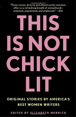 This Is Not Chick Lit: Original Stories by America