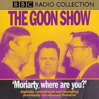 The Goon Show: Moriarty Where Are You?