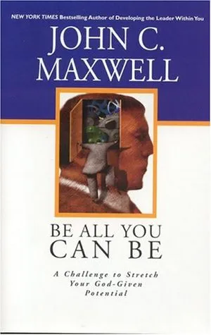 Be All You Can Be: A Challenge to Stretch Your God-Given Potential