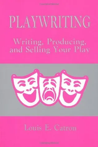 Playwriting: Writing, Producing and Selling Your Play