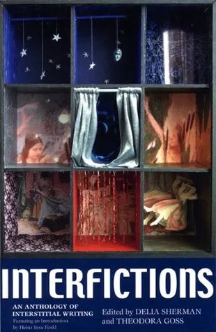 Interfictions: An Anthology of Interstitial Writing