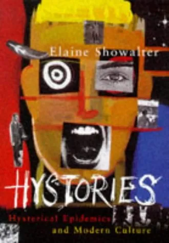 Hystories: Hysterical Epidemics and Modern Culture