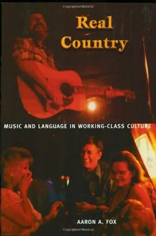 Real Country: Music and Language in Working-Class Culture