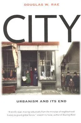 City: Urbanism and Its End