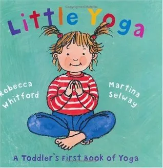 Little Yoga: A Toddler