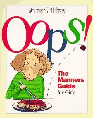 Oops!: The Manners Guide for Girls