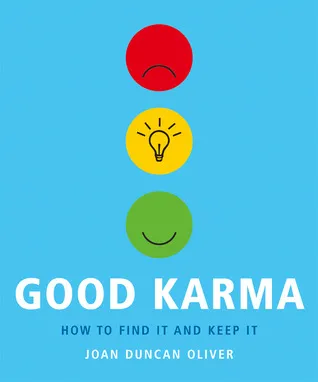 Good Karma: How to Find It and Keep It