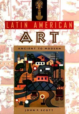 Latin American Art: Ancient to Modern