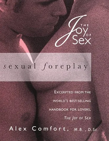 Sexual Foreplay (Joy of Sex Series.)