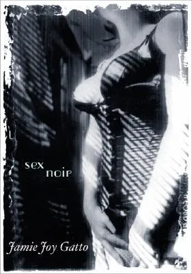 Sex Noir: Stories of Sex, Death, and Loss