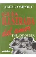 Guia Ilustrada del Amor = Joy of Sex