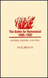 The Battle for Homestead, 1880-1892: Politics, Culture, and Steel