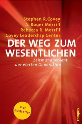 Der Weg Zum Wesentlichen. Zeitmanagement Der Vierten Generation