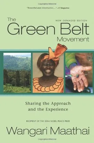 The Green Belt Movement: Sharing the Approach and the Experience