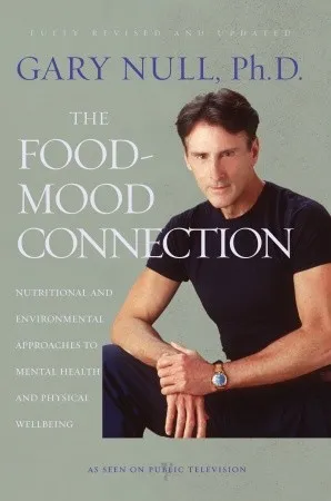 The Food-Mood Connection: Nutritional and Environmental Approaches to Mental Health and Physical Wellbeing