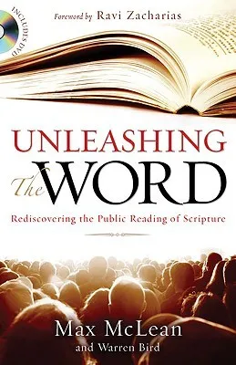 Unleashing the Word: Rediscovering the Public Reading of Scripture