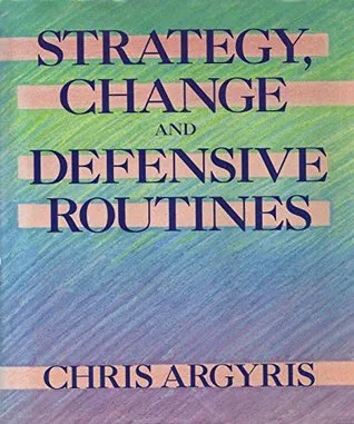 Strategy, Change, and Defensive Routines