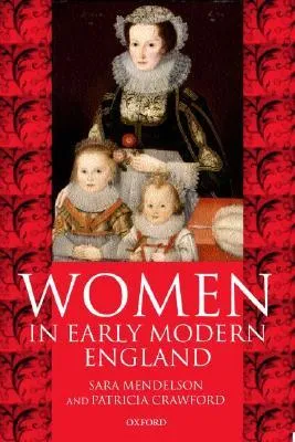 Women in Early Modern England 1550-1720