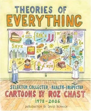 Theories of Everything: Selected, Collected, and Health-Inspected Cartoons, 1978-2006