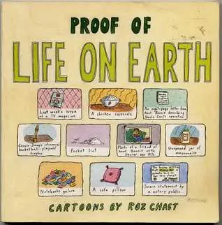 Proof of Life on Earth: Cartoons by Roz Chast