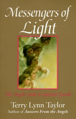 Messengers of Light: The Angels' Guide to Spiritual Growth