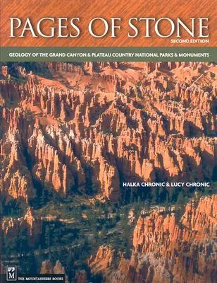 Pages of Stone: Geology of the Grand Canyon & Plateau Country National Parks & Monuments