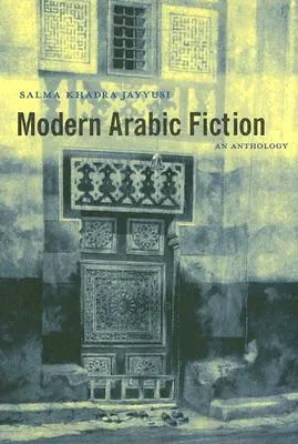 Modern Arabic Fiction: An Anthology