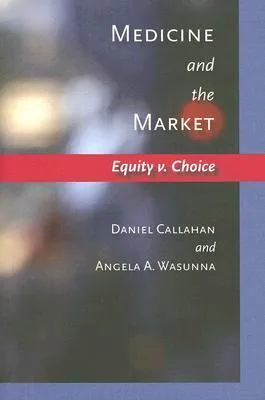 Medicine and the Market: Equity v. Choice