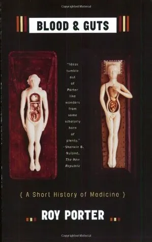 Blood and Guts: A Short History of Medicine