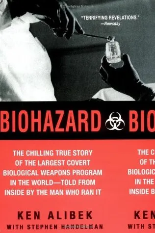 Biohazard: The Chilling True Story of the Largest Covert Biological Weapons Program in the World--Told from the Inside by the Man Who Ran It