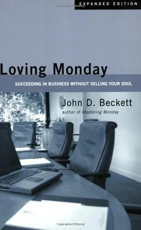 Loving Monday: Succeeding in Business Without Selling Your Soul