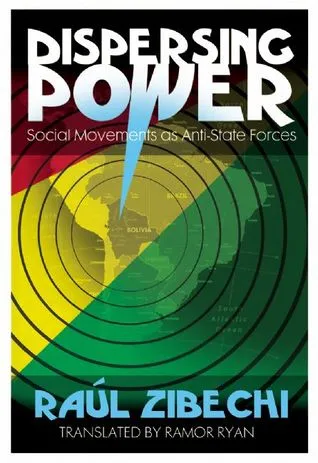 Dispersing Power: Social Movements as Anti-State Forces