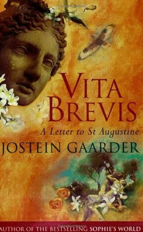 Vita Brevis: A Letter to St Augustine