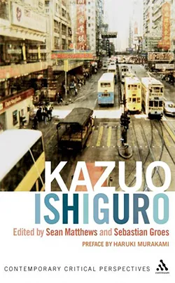 Kazuo Ishiguro: Contemporary Critical Perspectives