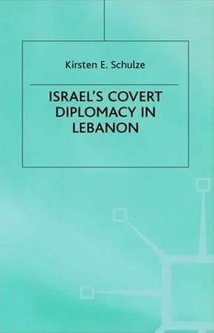 Israel's Covert Diplomacy In Lebanon