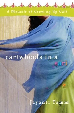 Cartwheels in a Sari: A Memoir of Growing Up Cult