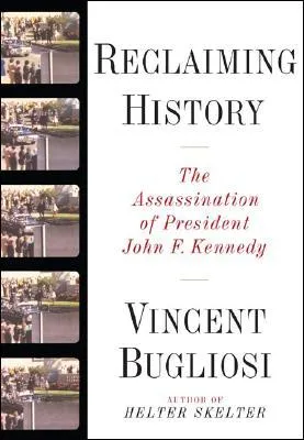 Reclaiming History: The Assassination of John F. Kennedy