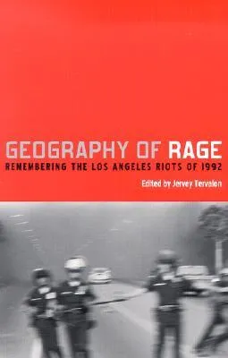 Geography of Rage: Remembering the Los Angeles Riot of 1992