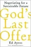 God's Last Offer: Negotiating for a Sustainable Future