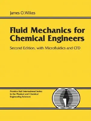 Fluid Mechanics for Chemical Engineers with Microfluidics and Cfd