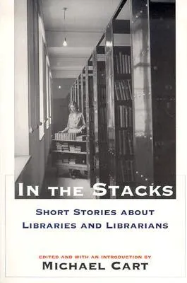 In the Stacks: Short Stories about Libraries and Librarians